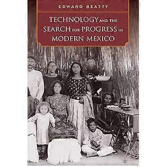 Technology and the Search for Progress in Modern Mexico