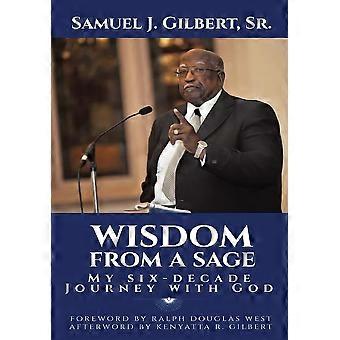 Wisdom From A Sage My Six-decade Journey With God - Gilbert, Samuel, J - Hardcover - en Book