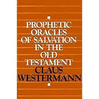 Prophetic Oracles Of Salvation In The Old Testament - Claus Westermann - Paperback - en Book
