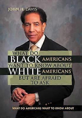 What do Black Americans Want to Know about White Americans but are Afraid to Ask