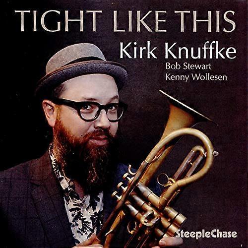 Kirk Knuffke - Tight Like This [CD]