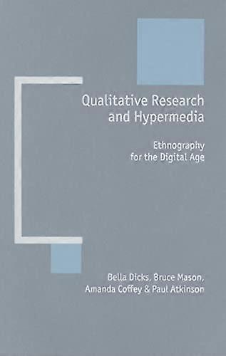 Qualitative Research and Hypermedia: Ethnography for the Digital Age