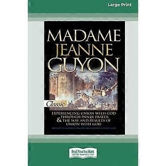 Madame Jeanne Guyon Experiencing Union With God Through Prayer And The Way And R - Madame Jeanne Guyon - Paperback - en Book