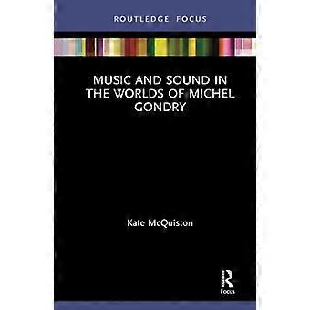 Musik und Sound in den Welten von Michel Gondry (Filmemacher und ihre Soundtracks)