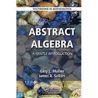 Abstrakte Algebra : eine sanfte Einführung