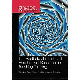Das Routledge International Handbook of Research on Teaching Thinking (Routledge International Handbooks of Education)