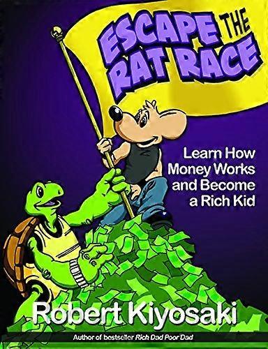Rich Dad's Escape from the Rat Race