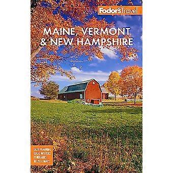 Fodor's Maine, Vermont en New Hampshire: met de beste herfstgebladerte-ritten en schilderachtige roadtrips (full-color reisgids)
