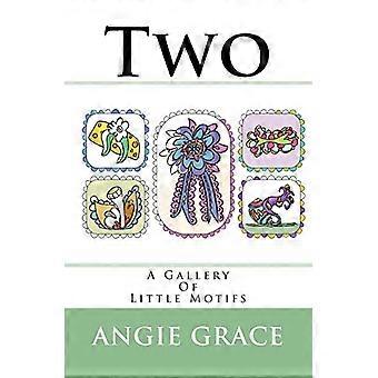 Deux : Une galerie de petits motifs (Angie's Gallery of Little Motifs)