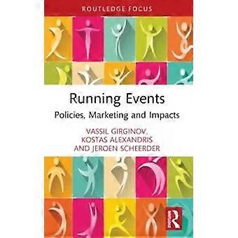Running Events Policies Marketing And Impacts - Vassil Girginov