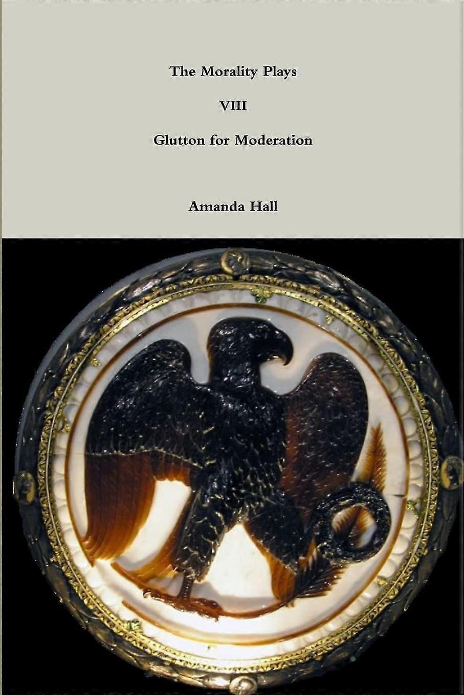 The morality plays viii glutton for moderation