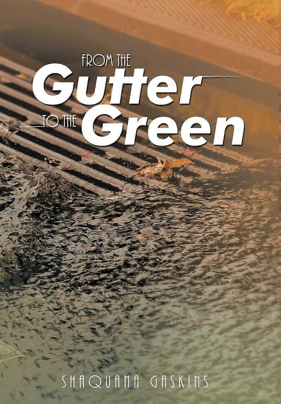 From the gutter to the green
