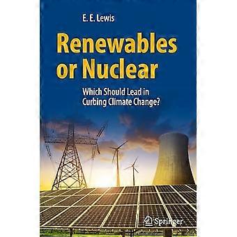 Énergies renouvelables ou nucléaire : laquelle devrait être prioritaire pour lutter contre le changement climatique ?