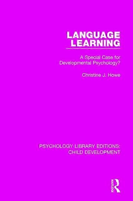 Language Learning A Special Case For Developmental Psychology - Christine J. Howe