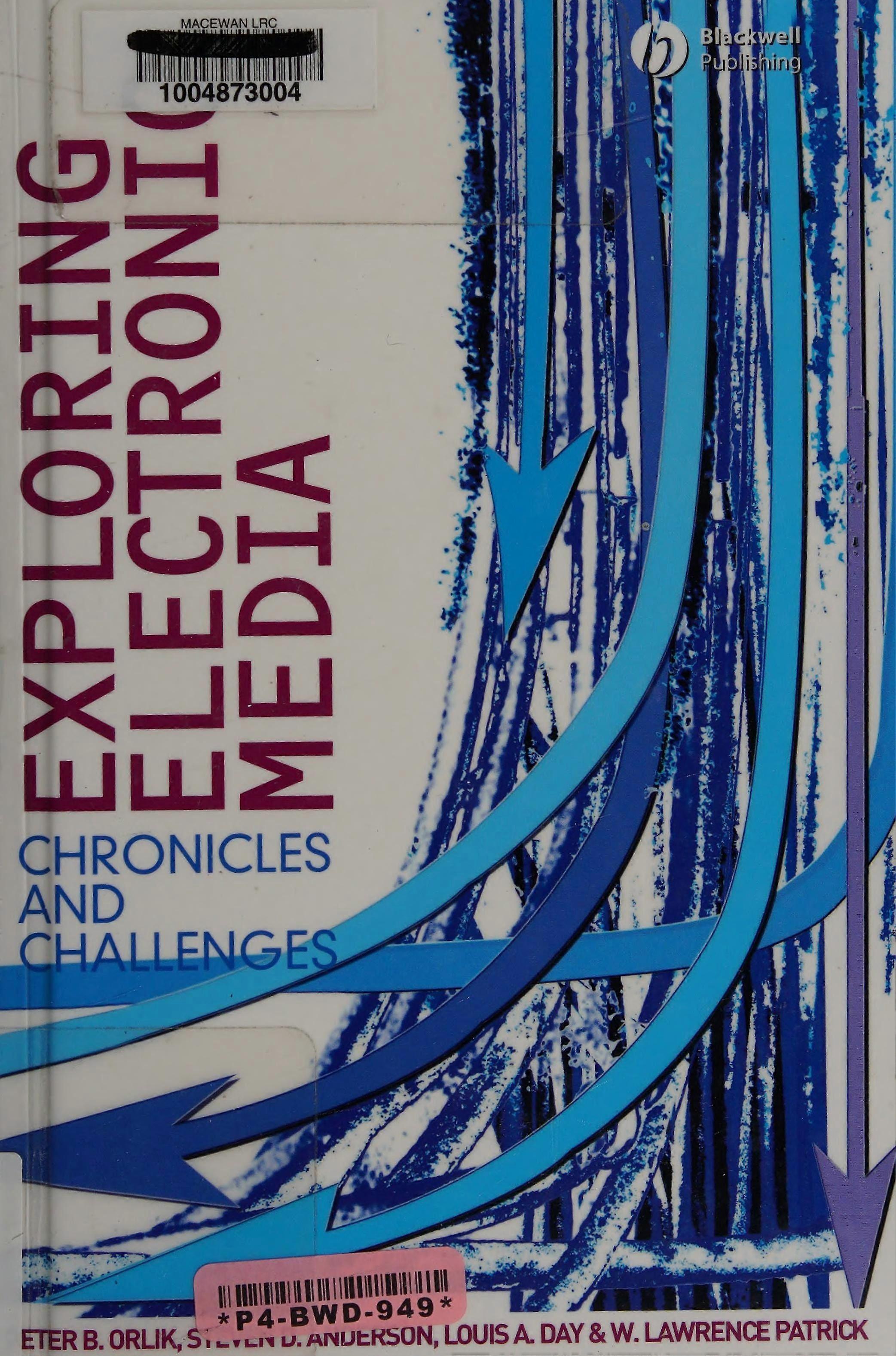 Exploring electronic media chronicles and challenges