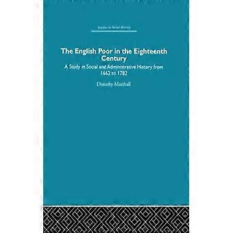 Os pobres ingleses no século XVIII: um estudo social e administrativo - Dorothy Marshall - Brochura - Livro em inglês - História