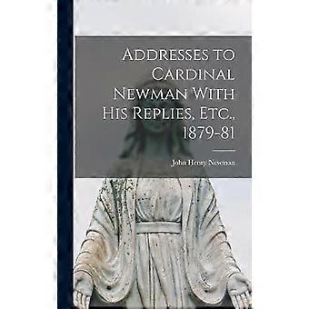 Addresses To Cardinal Newman With His Replies Etc. 1879-81 - John Henry Newman - Hardcover - en Book