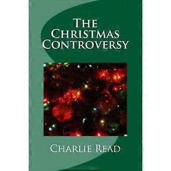 The Christmas Controversy - Charlie Read - Paperback - en Book