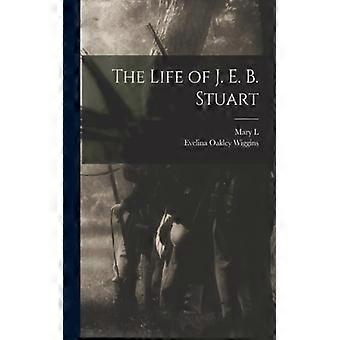 The Life Of J. E. B. Stuart - Mary L. 1850-1923 Williamson - Paperback - English Book - History