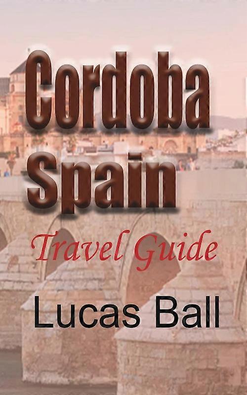 Cordoba Spain Travel Guide