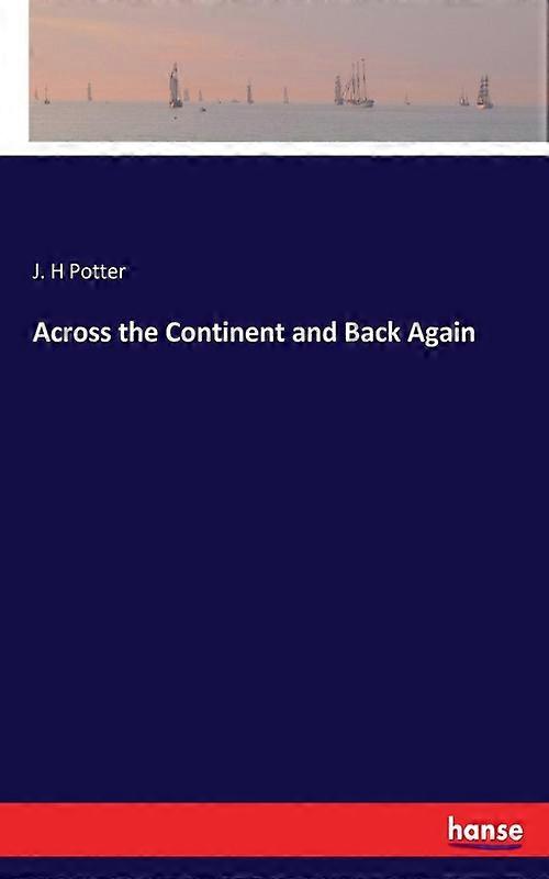 Across The Continent And Back Again