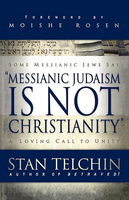 Messianic Judaism Is Not Christianity  A Loving Call To Unity by Moishe Rosen Paperback