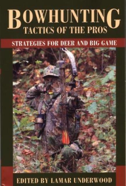 Bowhunting Tactics Of The Pros Paperback Book