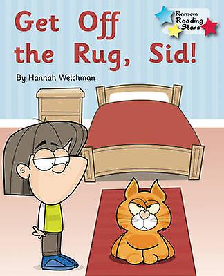 Get Off The Rug Sid - Welchman Hannah