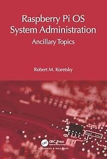 Administracja systemem Raspberry Pi Os autorstwa Roberta M. Koretsky'ego Książka w miękkiej oprawie