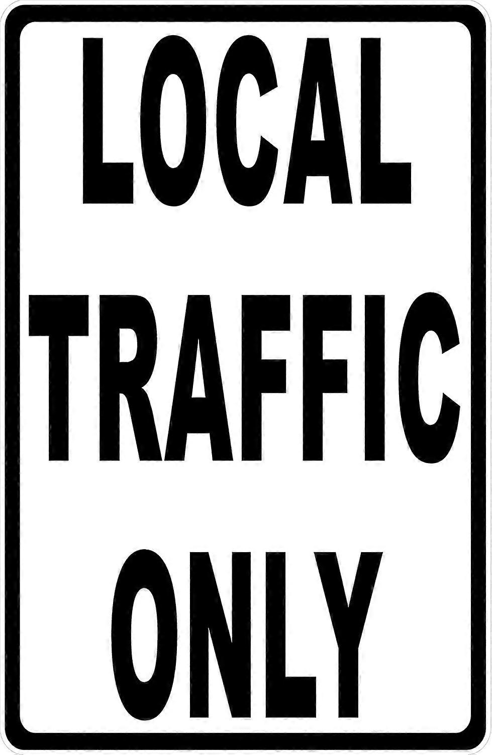 Panneau de signalisation locale uniquement. 8x12 Métal.