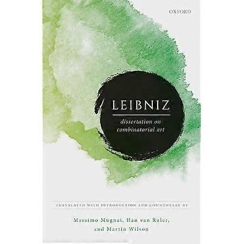 Leibniz: Dissertation on Combinatorial Art (Leibniz from Oxford)
