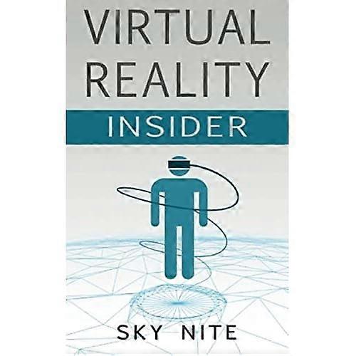 Virtual Reality Insider: Guidebook for the VR Industry