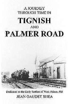 A Journey Through Time in Tignish and Palmer Road