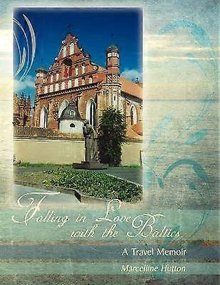 Falling in Love with the Baltics