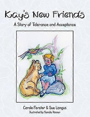 Kay's New Friends A Story of Tolerance and Acceptance