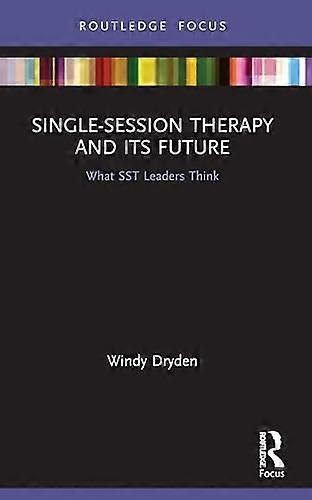 Single Session Therapy and Its Future: What SST Leaders Think