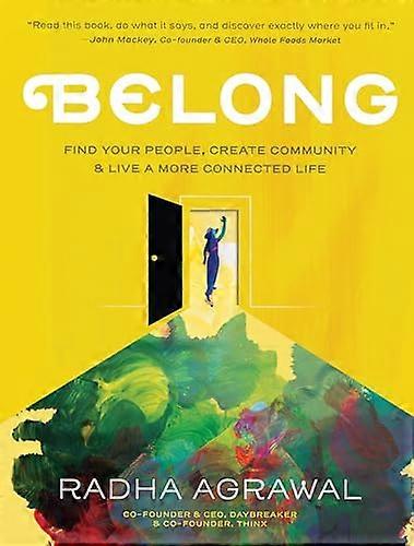 Belong: Find Your People Create Community and Live a More Connected Life