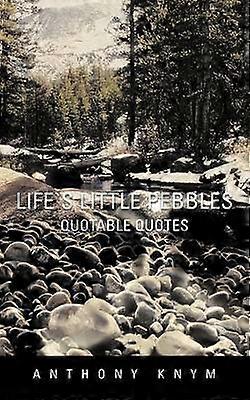 Life's Little Pebbles