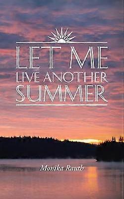 Lasă-mă să trăiesc încă o vară