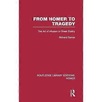 From Homer to Tragedy The Art of Allusion in Greek Poetry