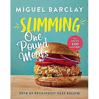 Slimming One Pound Meals Over 85 deliciously easy recipes all 500 calories or under