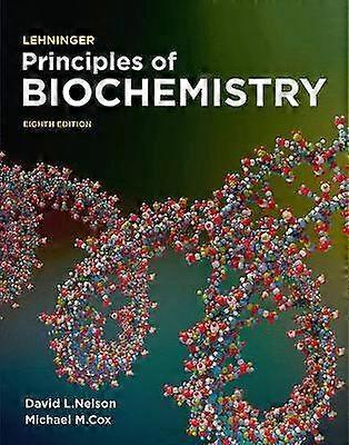 Lehninger Principles of Biochemistry