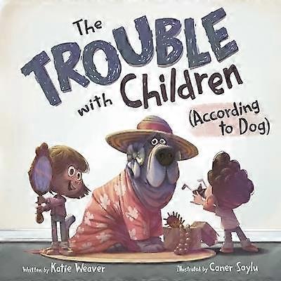 The Trouble with Children (According to Dog)