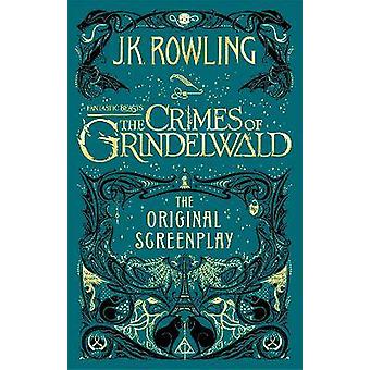 Fantastic Beasts: The Crimes of Grindelwald  The Original Screenplay