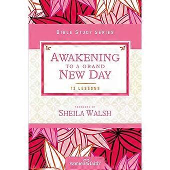 The Awakening To A Grand New Day - Women of Faith