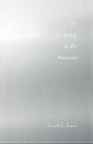 On Ceasing to Be Human