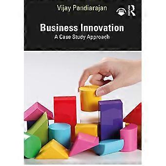 Business Innovation: Ein Fallstudienansatz