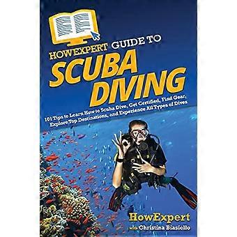 Guía experta para el buceo: 101 consejos para aprender a bucear, obtener la certificación, encontrar equipo, explorar los mejores destinos y experimentar todo tipo de actividades.