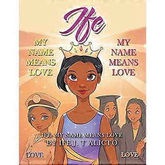 Ife: Mein Name bedeutet Liebe
