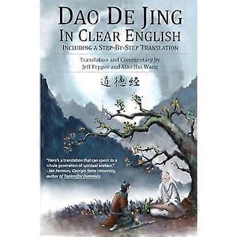 Dao de Jing in helder Engels: inclusief een stap-voor-stap vertaling